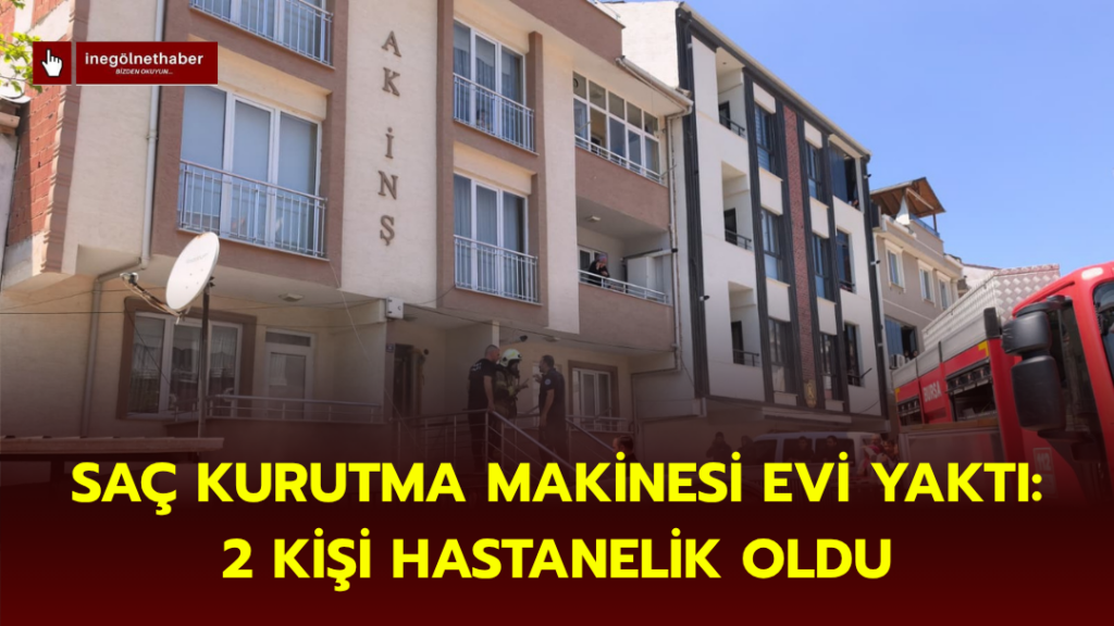 Saç kurutma makinesi evi yaktı: 2 kişi hastanelik oldu