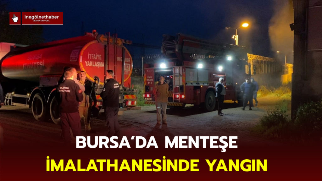 Bursa’da menteşe imalathanesinde yangın